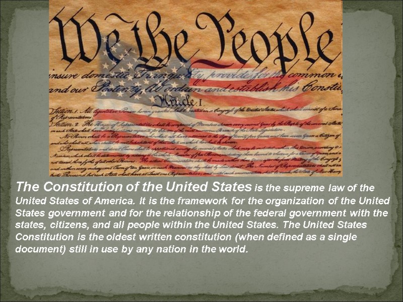 The Constitution of the United States is the supreme law of the United States